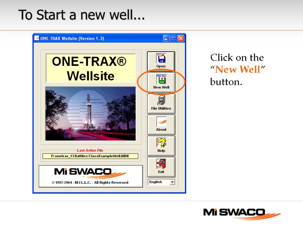 To Start a new well... Click on the “New Well” button.
